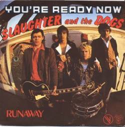Slaughter And The Dogs : You're Ready Now